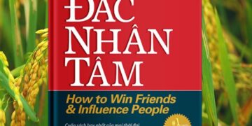 Đắc Nhân Tâm – How To Win Friends And Influence