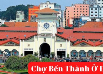 Chợ Bến Thành Ở Đâu